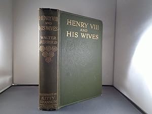 Henry VIII and His Wives. Signed and inscribed by the Author