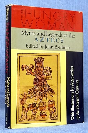 The Hungry Woman: Myths and Legends of the Aztecs