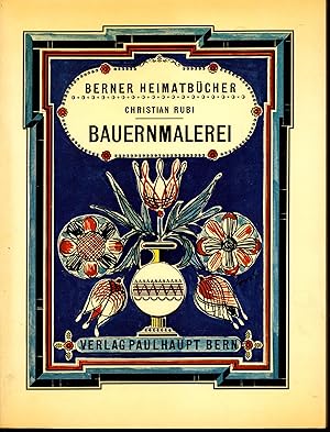 Berner Heimatbücher Bauermalerei aus drei Jahrhunderten