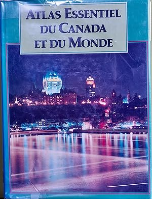 Atlas essentiel du Canada et du monde