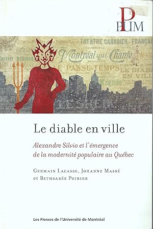 Le diable en ville Alexandre Silvio et l'émergence de la modernité populaire au Québec
