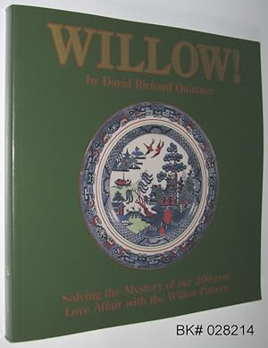 Willow!: Solving the Mystery of Our 200-Year Love Affair With the Willow Pattern SIGNED