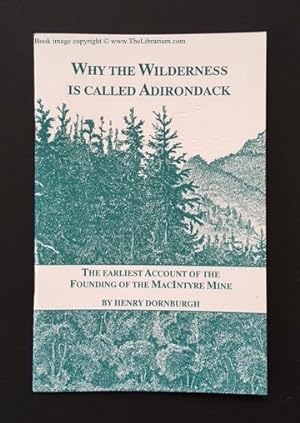 Why the Wilderness Is Called Adirondack: The Earliest Account of the Founding of the MacIntyre Mine