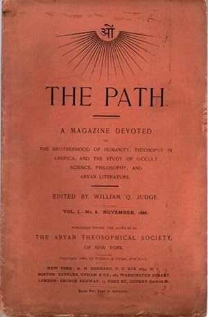 THE PATH: VOL. I NO. 8, NOVEMBER 1886: A Magazine Devoted to the Brotherhood of Humanity, Theosop...
