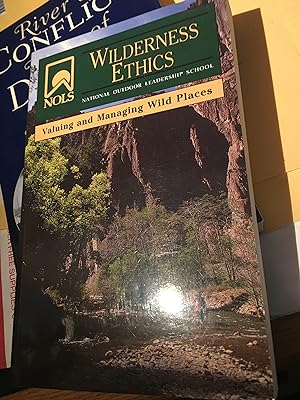 NOLS Wilderness Ethics: Valuing and Managing Wild Places (NOLS Library)