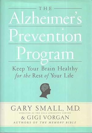 The Alzheimer's Prevention Program: Keep Your Brain Healthy for the Rest of your life