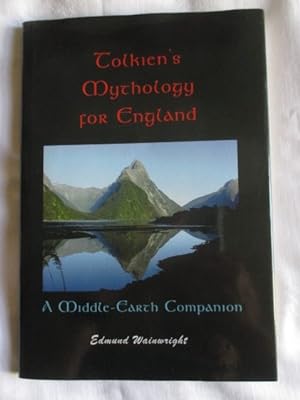 Tolkien's Mythology for England: A Middle-earth Companion