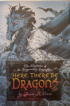 Here, There Be Dragons (Chronicles of the Imaginarium Geographica, Book One) [SIGNED FIRST EDITION]