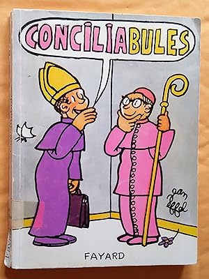 Conciliabules ( les bulles du concile )/ illustrations de Jean Effel