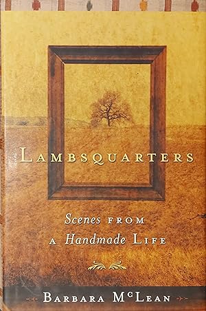 Lambsquarters : Scenes from a Handmade Life