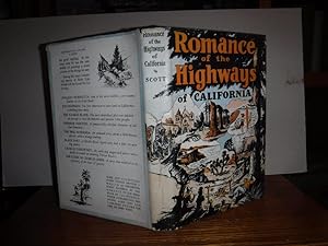 Romance of the Highway of California - Unusual and Interesting Facts and Stories About the Golden...