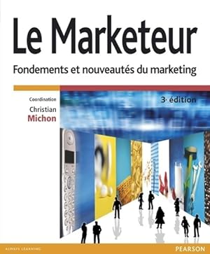 Le marketeur 3e ed - Christian Michon