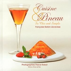 Cuisine et pineau : So chic and simple - Fran oise Barbin-L crevisse