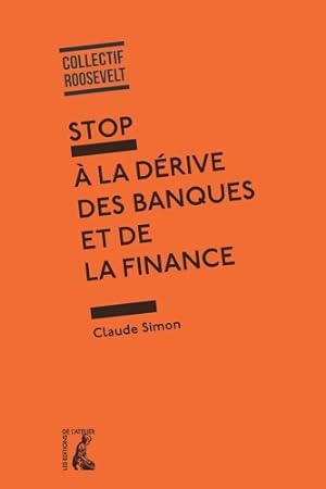 Stop   la d rive des banques et de la finance - Claude Simon