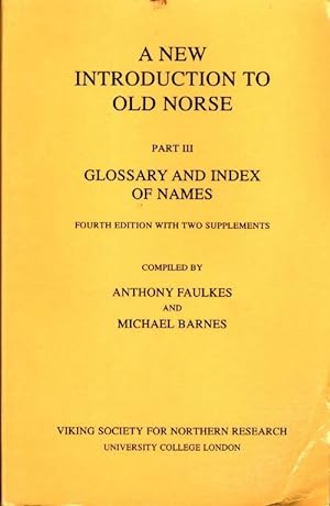 A new introduction to old norse Tome III : Glossary and index of names - Collectif