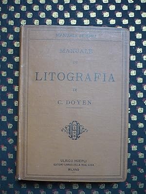 Manuale di litografia di Camillo Doyen illustrato da 5 tavole e più di 40 figure fuori testo.