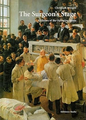 The Surgeon's Stage : A History of the Operating Room
