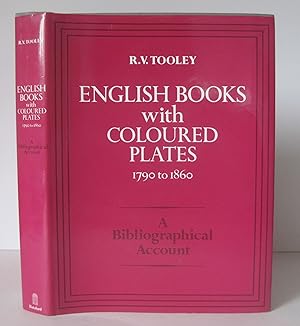 English Books with Coloured Plates, 1790-1800: Bibliographical Account of the Most Important Book...
