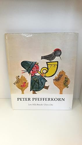 Peter Pfefferkorn Eine Versgeschichte / Lene Hille-Brandts. Mit Bildern von Doris Otto