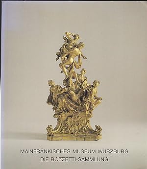 Die Bozzetti-Sammlung: Kleinbildwerke des 18. Jahrhunderts im Mainfränkischen Museum Würzburg
