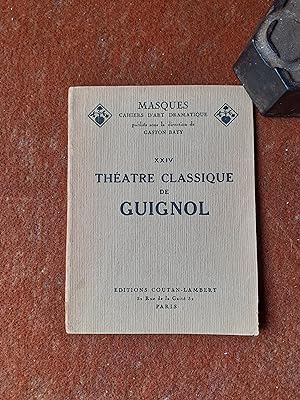Théâtre classique de Guignol - Pièces choisies du répertoire lyonnais ancien 1808-1865