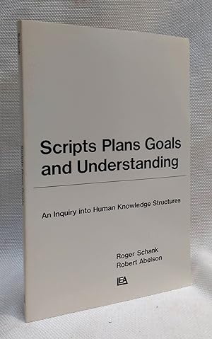 Scripts, Plans, Goals and Understanding: An Inquiry into Human Knowledge Structures (The Artifici...