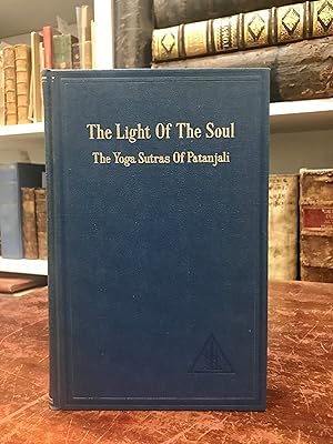 The Light of the Soul. Its Science and Effect. A paraphrase of the Yoga Sutras of Patanjali.