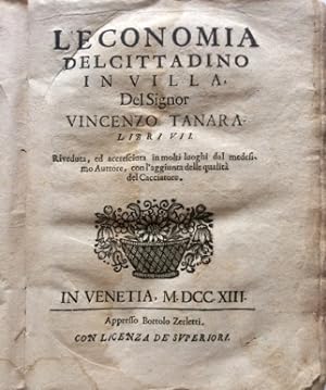 L'Economia del cittadino in villa. Del Signor Vincenzo Tanara Libri VII. Riveduta ed accresciuta ...