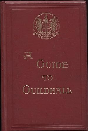 A Guide to the Guildhall of the City of London