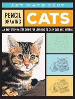 Pencil Drawing: Cats: An easy step-by-step guide for learning to draw cats and kittens (Art Made ...