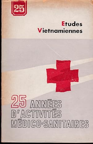Etudes vietnamiennes N° 25 : 25 années d'activités médico-sanitaires