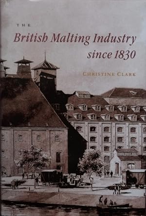 The British Malting Industry Since 1830