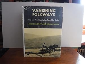 Vanishing Folkways: Life and Tradition Inthe Yorkshire Dales