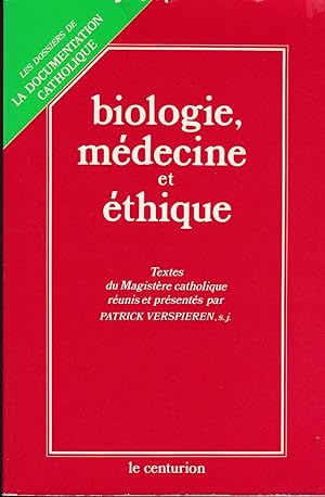 Biologie, médecine et éthique. Textes du Magistère catholique.