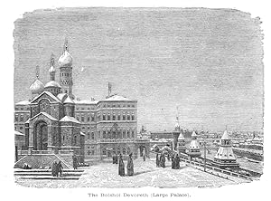 THE BOLSHOI DEVORATH or LARGE PALACE IN MOSCOW,1887 Wood Engraved Historical Print