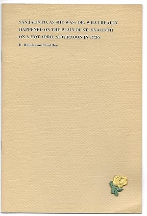 San Jacinto, as she was, or, What really happened on the Plain of St. Hyacinth on a hot April aft...