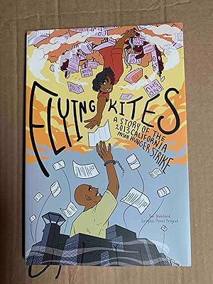 Flying Kites: A Story of the 2013 California Prison Hunger Strike