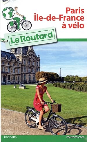 guide du Routard : Paris île de France à vélo