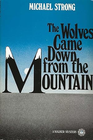 THE WOLVES CAME DOWN FROM THE MOUNTAIN