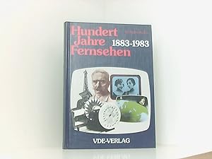 Hundert Jahre Fernsehen: 1883 - 1983