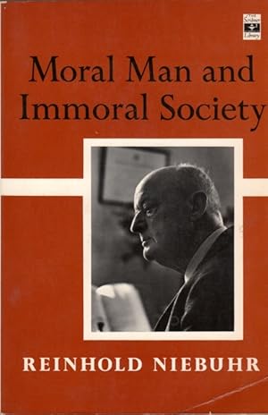 Moral Man and Immoral Society : a Study of Ethics in Politics