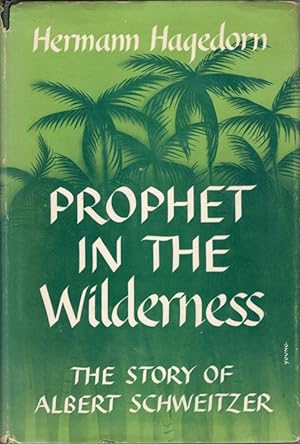 Prophet in the Wilderness: the Story of Albert Schweitzer