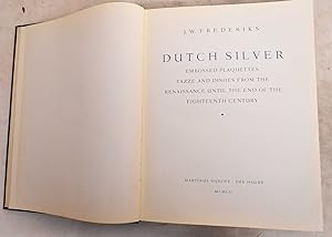 Dutch Silver; Embossed plaquettes, tazze and dishes from the Renaissance until the end of the eig...