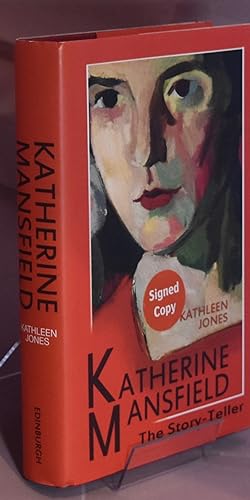 Katherine Mansfield: The Story-Teller. Signed by Author.