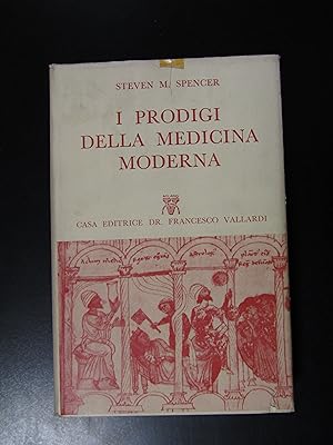 Spencer Steven M. I prodigi della medicina moderna. Vallardi 1960.