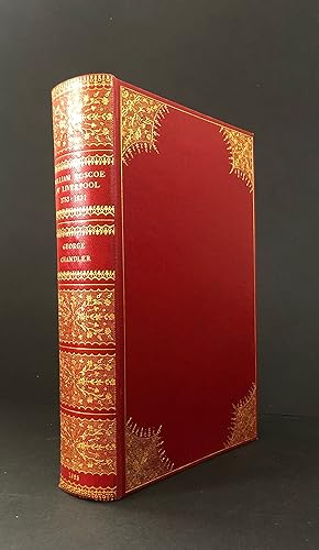WILLIAM ROSCOE OF LIVERPOOL. De-Luxe Numbered Edition