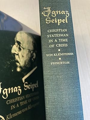 Ignaz Seipel: Christian Statesman in a Time of Crisis