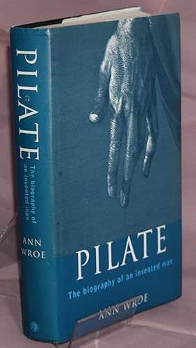 Pilate. The Biography of An Invented Man. Signed by Author