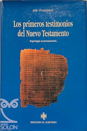 Los primeros testimonios del Nuevo Testamento. Papirología neotestamentaria