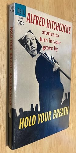 Hold Your Breath Alfred Hitchcock's Stories to Turn in Your Grave By